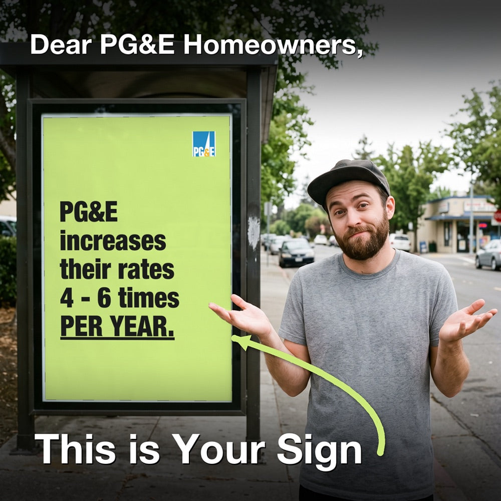 Senga ad: PG&E increases their rates 4 to 6 times per year, this is your sign